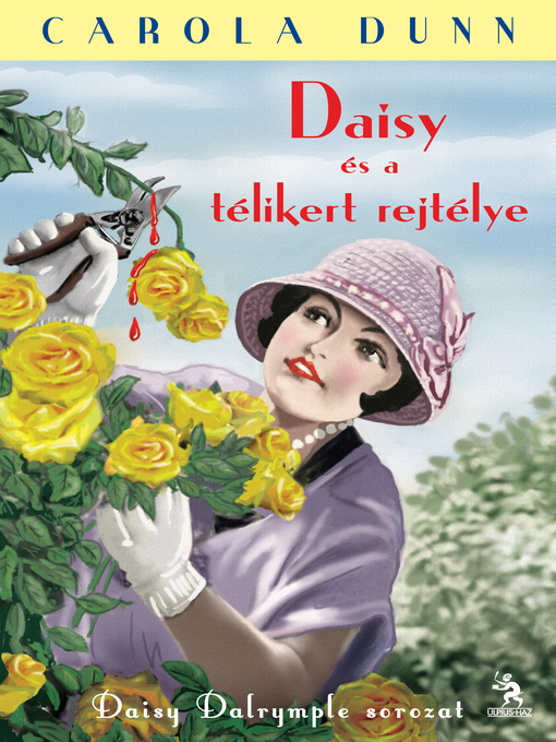 Title details for Daisy és a télikert rejtélye by Carola Dunn - Available